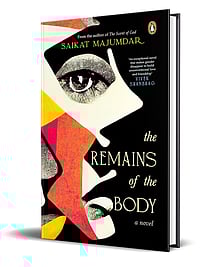 Book Review: 'The Remains Of The Body' By Saikat Majumdar Book Cover: The Remains of the body